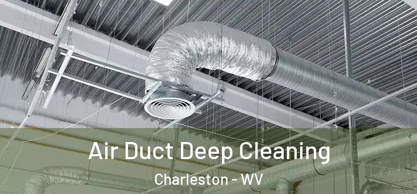  Air Duct Deep Cleaning Charleston - WV