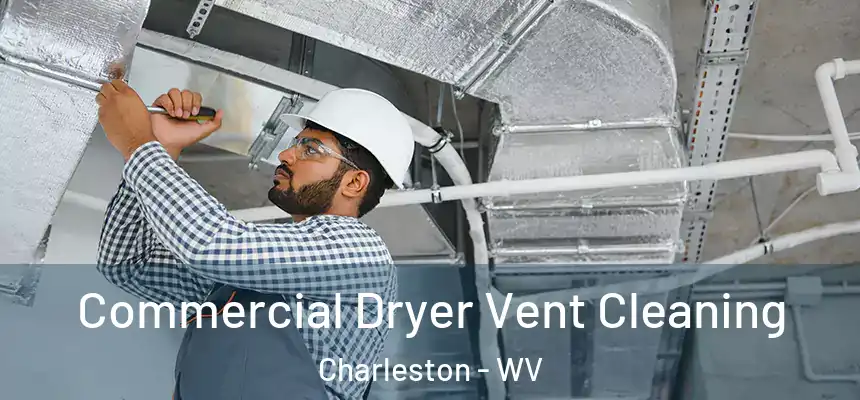  Commercial Dryer Vent Cleaning Charleston - WV