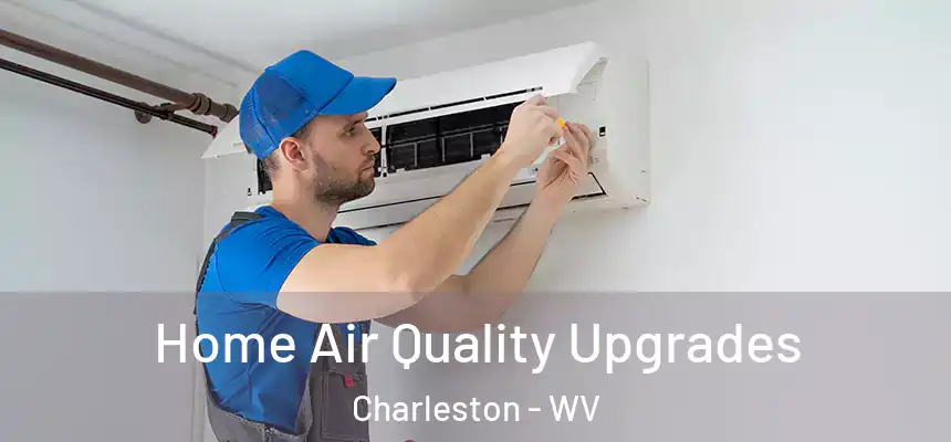  Home Air Quality Upgrades Charleston - WV
