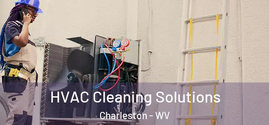  HVAC Cleaning Solutions Charleston - WV