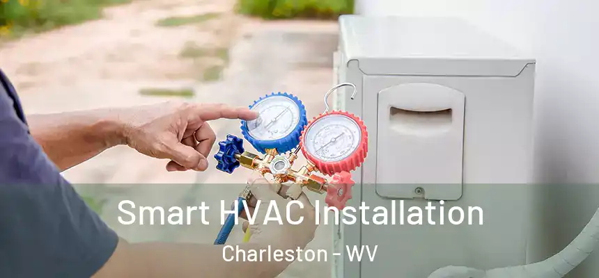  Smart HVAC Installation Charleston - WV
