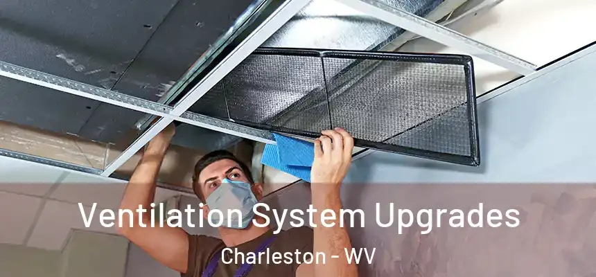 Ventilation System Upgrades Charleston - WV
